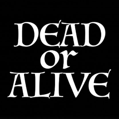 DEAD or ALIVE