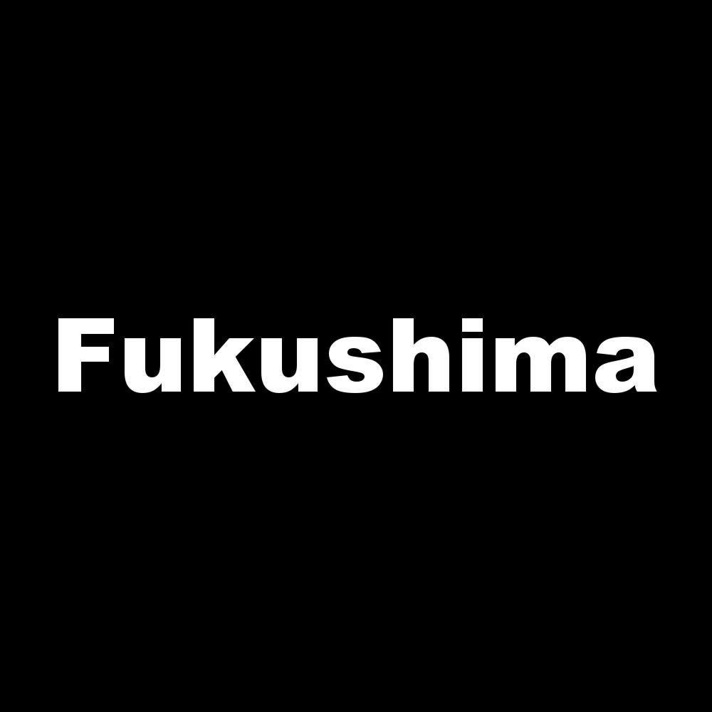 Fukushima